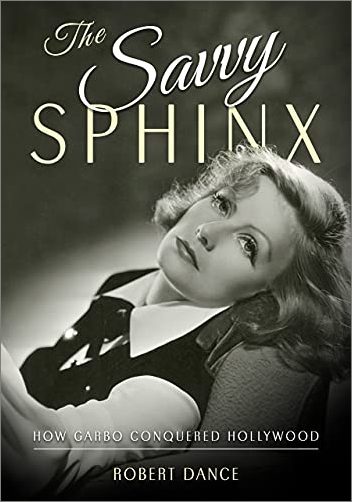 The Savvy Sphinx: How Garbo Conquered Hollywood [True EPUB]