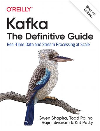 Kafka: The Definitive Guide: Real Time Data and Stream Processing at Scale, 2nd Edition
