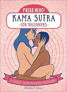 Press Here! Kama Sutra for Beginners: A Couples Guide to Sexual Fulfilment (True PDF)