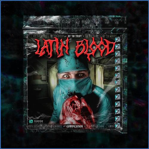 VA - AY YO TRIP! - Latin Blood (2021) (MP3)