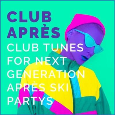 VA - Club Après: Club Tunes for Next Generation Après Ski Partys (2021) (MP3)