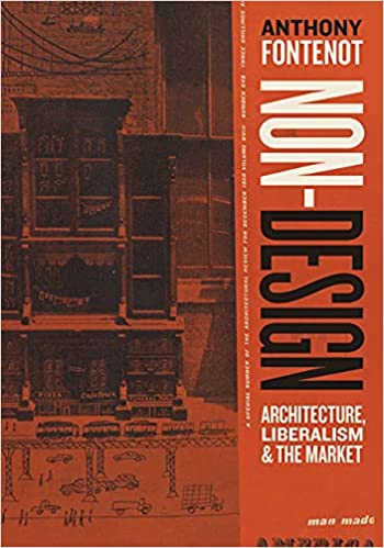 Non Design: Architecture, Liberalism, and the Market