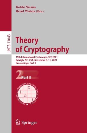 Theory of Cryptography: 19th International Conference, TCC 2021, Raleigh, NC, USA, November 8-11, 2021, Proceedings, Part II