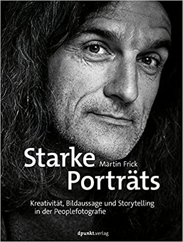 Starke Porträts: Kreativität, Bildaussage und Storytelling in der Peoplefotografie