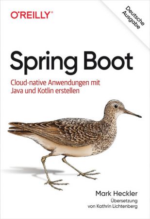 Spring Boot: Cloud native Anwendungen mit Java und Kotlin erstellen