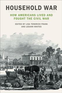 Household War : How Americans Lived and Fought the Civil War