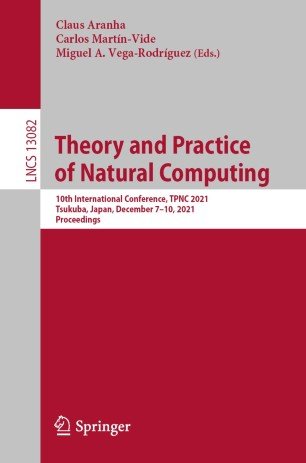 Theory and Practice of Natural Computing: 10th International Conference, TPNC 2021, Tsukuba, Japan, December 7-10, 2021