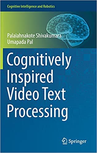 Cognitively Inspired Video Text Processing (Cognitive Intelligence and Robotics)
