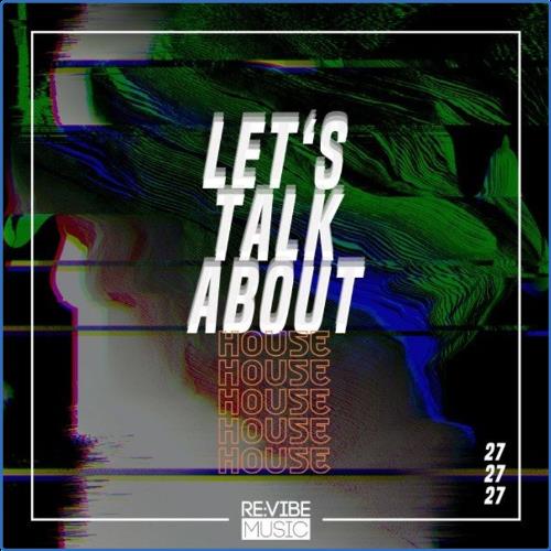 VA - Let's Talk About House, Vol. 27 (2021) (MP3)