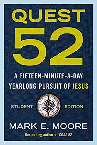 Quest 52 Student Edition: A Fifteen Minute A Day Yearlong Pursuit of Jesus