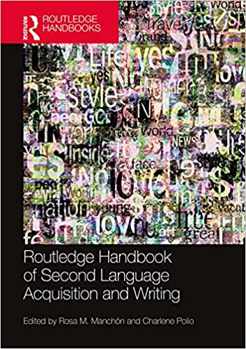 The Routledge Handbook of Second Language Acquisition and Writing