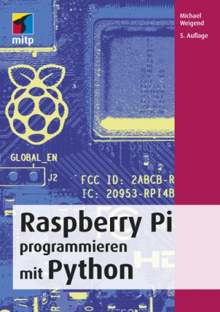 Raspberry Pi programmieren mit Python by Michael Weigend