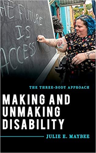 Making and Unmaking Disability: The Three Body Approach