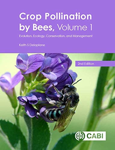 Crop Pollination by Bees, Volume 1: Evolution, Ecology, Conservation, and Management. 2nd Edition