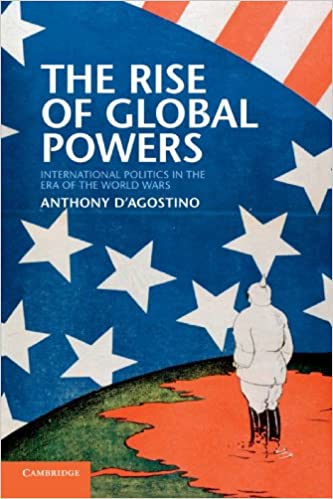 The Rise of Global Powers: International Politics in the Era of the World Wars