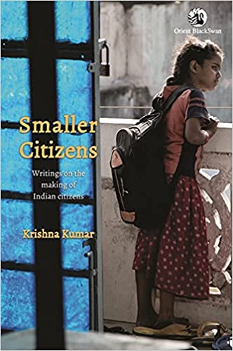 Smaller Citizens:: Writings on the making of Indian citizens
