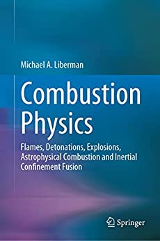 Combustion Physics: Flames, Detonations, Explosions, Astrophysical Combustion and Inertial Confinement Fusion