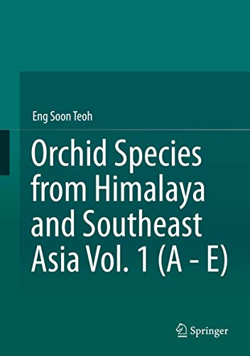 Orchid Species from Himalaya and Southeast Asia Vol. 1 (A   E)