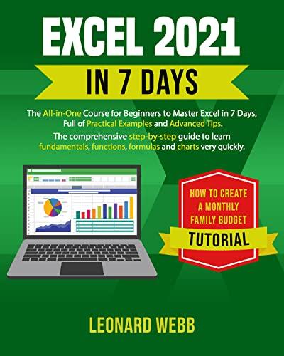 Excel 2021 in 7 days: The All in One Course to Master Excel, Full of Practical Examples and Advanced Tips