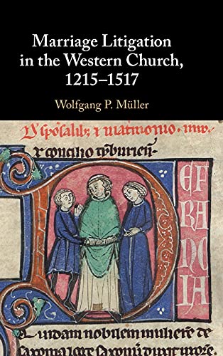 Marriage Litigation in the Western Church, 1215 1517