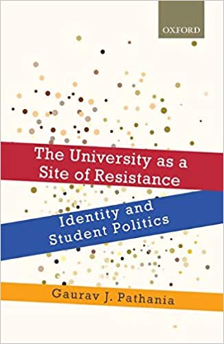 The University as a Site of Resistance: Identity and Student Politics