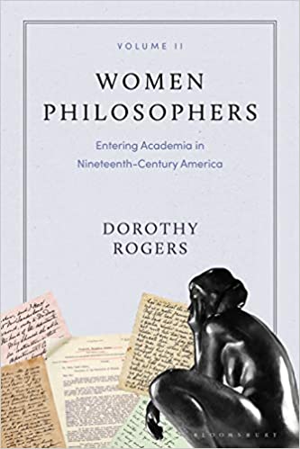 Women Philosophers Volume II: Entering Academia in Nineteenth Century America