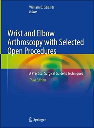 Wrist and Elbow Arthroscopy with Selected Open Procedures, 3rd Edition