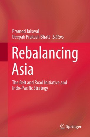 Rebalancing Asia: The Belt and Road Initiative and Indo Pacific Strategy