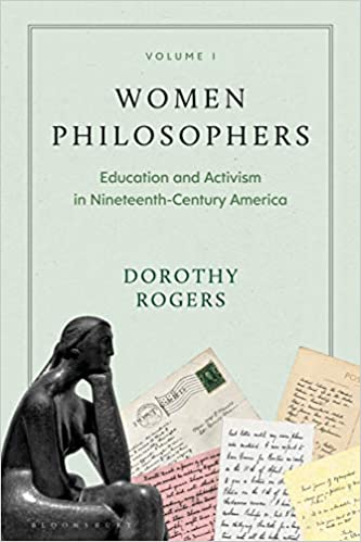 Women Philosophers Volume I: Education and Activism in Nineteenth Century America