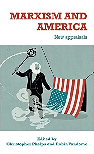 Marxism and America: New appraisals