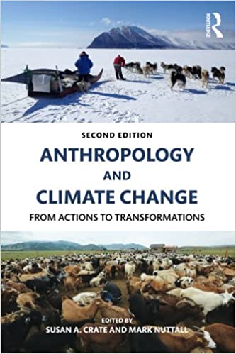 Anthropology and Climate Change: From Actions to Transformations Ed 2