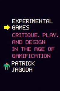 Experimental Games : Critique, Play, and Design in the Age of Gamification (True PDF)