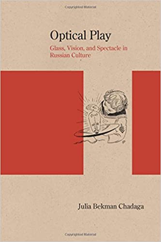 Optical Play: Glass, Vision, and Spectacle in Russian Culture