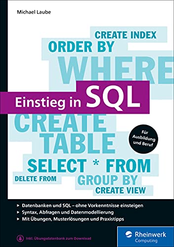 Einstieg in SQL: Für alle wichtigen Datenbanksysteme: MySQL, PostgreSQL, MariaDB, MS SQL, 2. Auflage