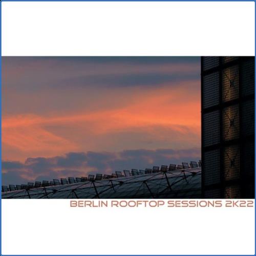 VA | Berlin Rooftop Sessions 2k22 (2021) MP3