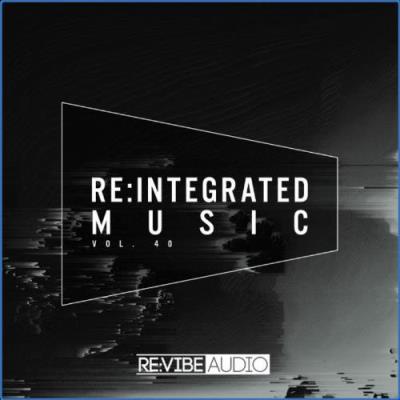 VA - Re:Integrated Music, Issue 40 (2021) (MP3)