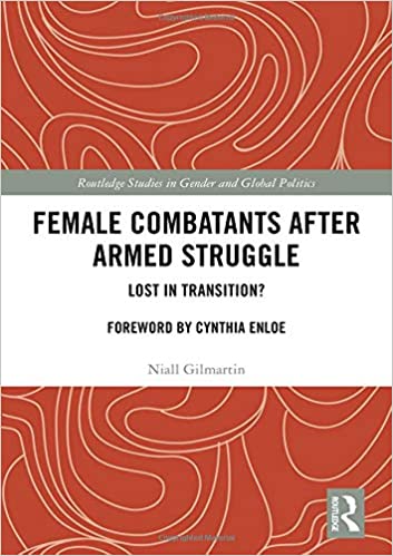 Female Combatants after Armed Struggle: Lost in Transition?