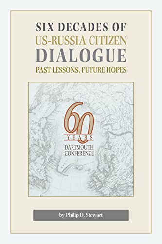 Six Decades of US Russia Citizen Dialogue: Past Lessons, Future Hopes
