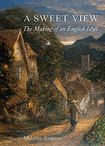 A Sweet View: The Making of an English Idyll (EPUB)
