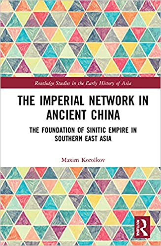 The Imperial Network in Ancient China: The Foundation of Sinitic Empire in Southern East Asia