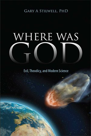 Where Was God: Evil, Theodicy, and Modern Science