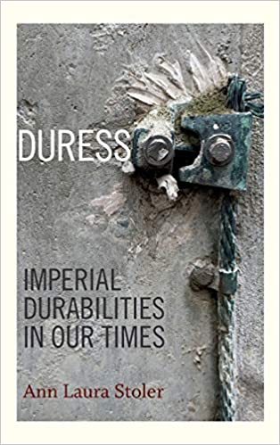 Duress: Imperial Durabilities in Our Times