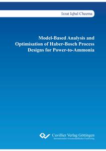 Model Based Analysis and Optimisation of Haber Bosch Process Designs for Power to Ammonia