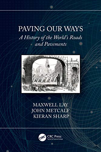 Paving Our Ways: A History of the Worlds Roads and Pavements
