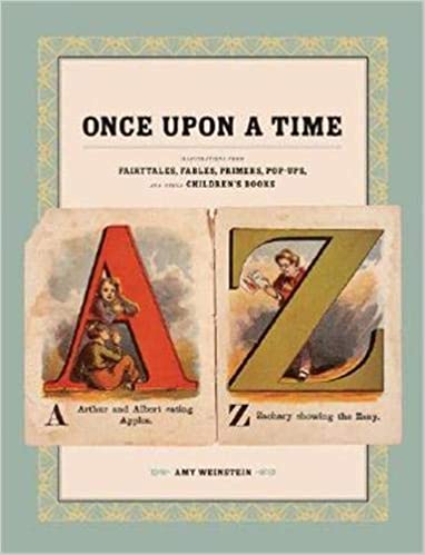 Once Upon a Time: Illustrations from Fairytales, Fables, Primers, Pop Ups, and Other Children's Books