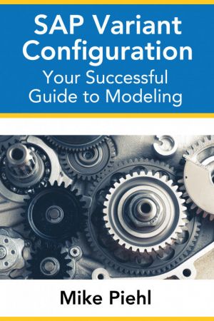 SAP Variant Configuration Your Successful Guide to Modeling