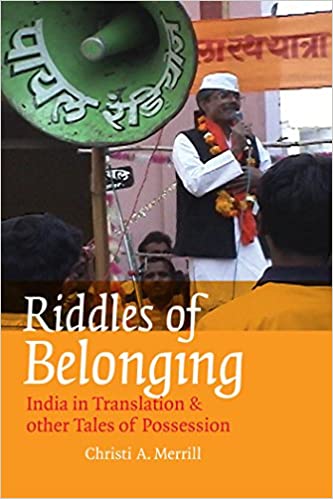 Riddles of Belonging: India in Translation and Other Tales of Possession