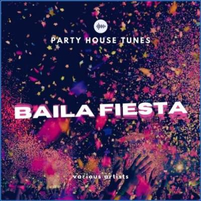 VA - Baila Fiesta (Party House Tunes) (2021) (MP3)