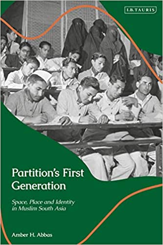 Partition's First Generation: Space, Place, and Identity in Muslim South Asia