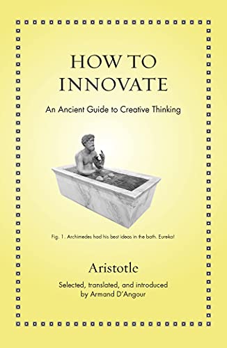 How to Innovate: An Ancient Guide to Creative Thinking (Ancient Wisdom for Modern Readers) (True PDF)